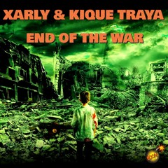 Xarly & Kique Traya - End Of The War