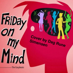 Friday On My Mind  (Cover)