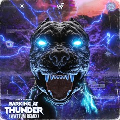 LAYZ X Vastive - Barking At Thunder (Wattum Remix)
