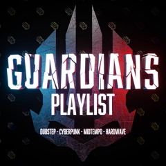 GUARDIANS Playlist - Dubstep/Midtempo/Cyberpunk | Sentinels Records