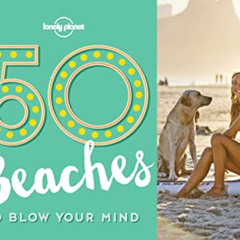 free KINDLE 📧 50 Beaches to Blow Your Mind (Lonely Planet) by  Ben Handicott &  Kaly
