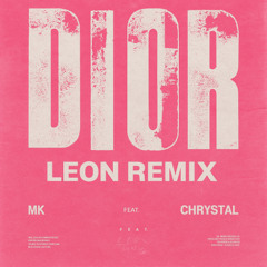 MK, Chrystal - Dior (LEON remix)