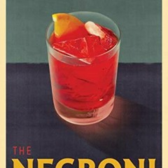 [Télécharger en format epub] The Negroni: A Love Affair with a Classic Cocktail en téléchargemen