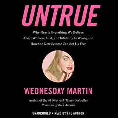 download EBOOK 📭 Untrue: Why Nearly Everything We Believe About Women, Lust, and Inf
