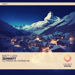 Matt Luxx - Zermatt (Original Mix) [ESH371]