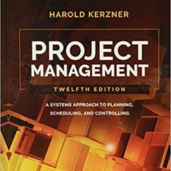 DOWNLOAD❤️eBook✔️ Project Management: A Systems Approach to Planning, Scheduling, and Controlling On