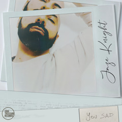 Jaze Knight •  YouSad (R&Funk Mix)(promo snippet)