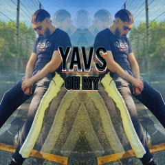Yavs - Oh My (Prod.By Mark De'Spot)