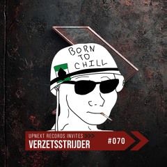 UPNEXT RECORDS INVITES VERZETSSTRIJDER | #070