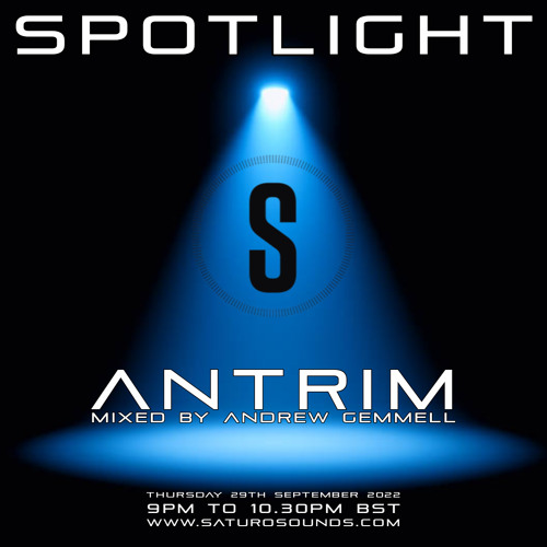 Antrim SPOTLIGHT Mix By Andrew Gemmell