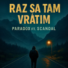 PARADOX ft. SCANDAL - RAZ SA TAM VRÁTIM