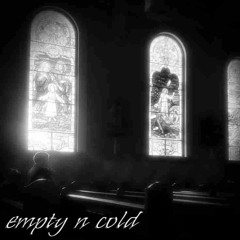 empty n cold (p. noire)