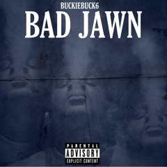 " BAD JAWN "