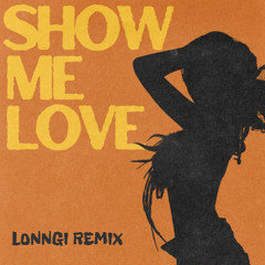 Show Me Love (with Tyla) - LONNGI Remix