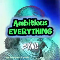Ambitious EVERYTHING