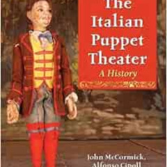 download PDF 📁 The Italian Puppet Theater: A History by John McCormick,Alfonso Cipol