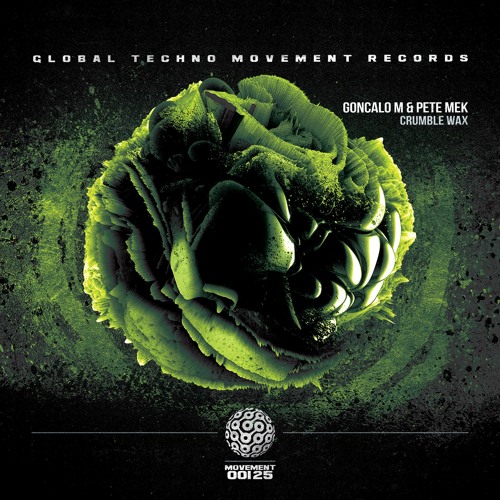 GONCALO M & PETE MEK - Crumble Wax - Global Techno Movement Rec