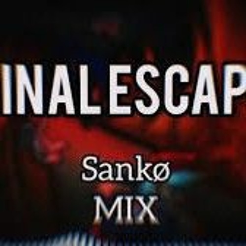 Final escape 《Sankø mix》