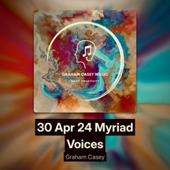 30 Apr 24 Myriad Voices