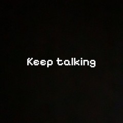 Keep Talking