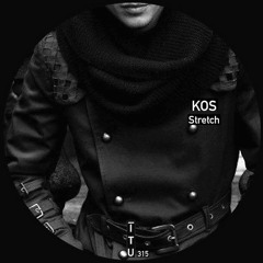 Kos - Stretch [ITU315]