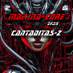 MAKINA-CORE / CANTADITAS-Z