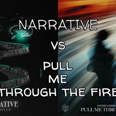 Citadelle vs Matisse & Sadko, James French - Narrative vs Pull Me Through The Fire (Arpit Mashup)