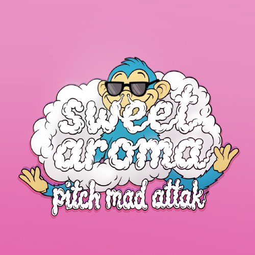 sweet aroma PITCH MAD ATTAK (original mix)
