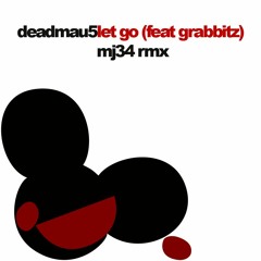 deadmau5 - Let Go (feat. Grabbitz) [MJ34 RMX]