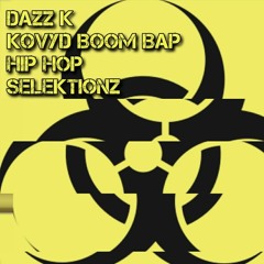 DAZZ K - KOVYD BOOM BAP HIP HOP SELEKTIONZ