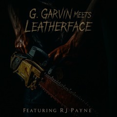 G.Garvin - G.Garvin Meets Leatherface (Feat. RJ Payne)