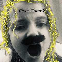 Us Or Them?
