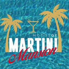 MOODS OF MARTINI MANSION - PART ONE (Easy Living) | 2004