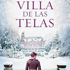 [Read] [EBOOK EPUB KINDLE PDF] La villa de las telas (La villa de las telas 1) (Spani
