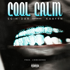 COOL CALM ft Kaay9n prd by. Jimmedxrko