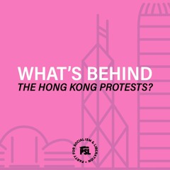 "What's behind the Hong Kong protests? [2019]"