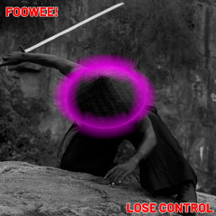FOOWEE - LOSE CONTROL (ORIGINAL)