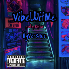 IlyVersace - VibeWitMe (prod. Ripless)