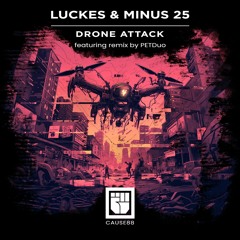 Minus 25 & Luckes - Drone Attack PETDuo RMX [WSB MASTER]
