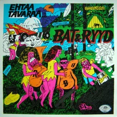 Bat & Ryyd - Ehtaa Tavaraa