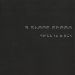 3 Steps Ahead - Paint It Black (Extended Mix)