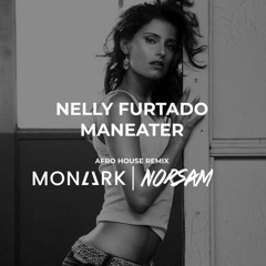 Nelly Furtado - Maneater (Monaark & Norsam Afro House Remix)