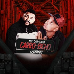MC COPINHO - CARRO BICHO ( DJ CORVINA DA PENHA )2020