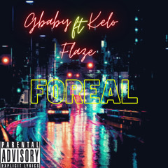GBABY ft FLAZE ft KELO - FOR REAL