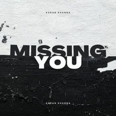 Karan Khanna - Missing You