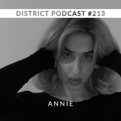 Annie - DISTRICT Podcast vol. 213