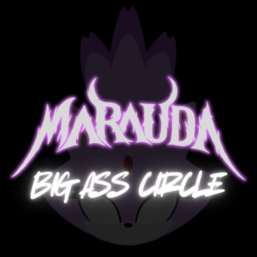 MARAUDA - BIG ASS CIRCLE