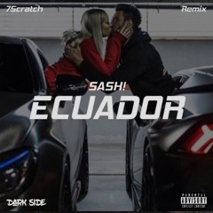 SASH! - ECUADOR (7Scratch Remix)
