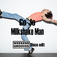 Go-Jo Milkshake Man Weekend Grooves Disco Remix