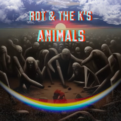 ANIMALS - RDT & The K's